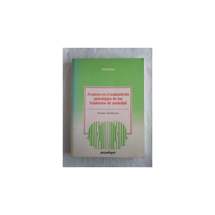 Avances en el tratamiento psicologico de los trastornos de ansiedad